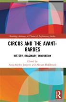 Anna-Sophie Hildbrand Jurgens, Mirjam Hildbrand, Anna-Sophie Jürgens - Circus and the Avant-Gardes