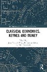 John Commendatore Eatwell, Pasquale Commendatore, Commendatore Pasquale, John Eatwell, Eatwell John, Neri Salvadori... - Classical Economics, Keynes and Money