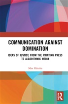 Max Hanska, Max Hänska - Communication Against Domination
