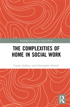 Christopher Horsell, Carole Zufferey, Carole Horsell Zufferey, Zufferey Carole - Complexities of Home in Social Work