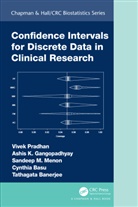 Tathagata Banerjee, Cynthia Basu, Ashis Gangopadhyay, Gangopadhyay Ashis, Sandeep M. Menon, Vivek Pradhan... - Confidence Intervals for Discrete Data in Clinical Research
