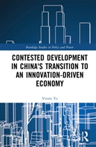 Yvette To, Yvette (City University of Hong Kong) To - Contested Development in China s Transition to an Innovation Driven