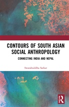 Swatahsiddha Sarkar, Swatahsiddha (University of North Bengal Sarkar, Sarkar Swatahsiddha - Contours of South Asian Social Anthropology