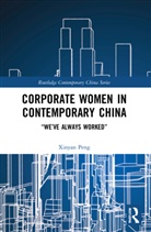 Xinyan Peng - Corporate Women in Contemporary China