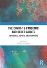Edward Alan (University of Massachusetts B Miller, Edward Alan Miller, Miller Edward Alan - Covid-19 Pandemic and Older Adults