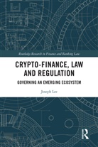 Joseph Lee, Lee Joseph - Crypto-Finance, Law and Regulation