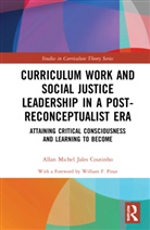 Allan Michel Jales Coutinho, Allan Michel (University of Toront Jales Coutinho - Curriculum Work Social Justice Leadership in a Post Reconceptualist
