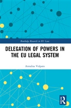 Annalisa Volpato - Delegation of Powers in the Eu Legal System