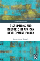 George Auma Kararach, George Auma (The African Development Ban Kararach - Disruptions and Rhetoric in African Development Policy