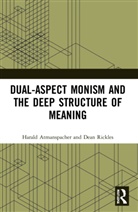 Harald Atmanspacher, Harald (Turing Center of Eth Zurich Atmanspacher, Harald (Turing Center of ETH Zurich) Atmanspacher, Atmanspacher Harald, Dean Rickles, Rickles Dean - Dual-Aspect Monism and the Deep Structure of Meaning