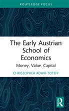 Christopher Adair-Toteff, Christopher (University of South Flo Adair-Toteff, Adair-Toteff Christopher - Early Austrian School of Economics