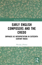 Wendy J Porter - Early English Composers and the Credo
