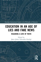 Janis (John) Talivaldis Ozolins, Janis (John) Talivaldis Ozoli_s, Jānis (John) Tālivaldis Ozoliņš - Education in an Age of Lies and Fake News