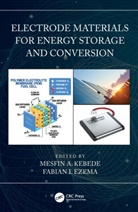 Mesfin A. (Council for Scientific and Indu Kebede, Fabian I. Ezema, Mesfin A. Kebede - Electrode Materials for Energy Storage and Conversion