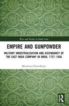 Moumita Chowdhury - Empire and Gunpowder