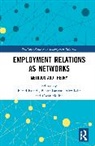 Bernd (Durham University Brandl, Bernd Brandl, Brandl Bernd, Bengt Larsson, Larsson Bengt, Alex Lehr... - Employment Relations As Networks