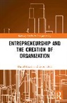 Daniel Hjorth, Daniel (Copenhagen Business School Hjorth, Hjorth Daniel, Robin Holt - Entrepreneurship and the Creation of Organization