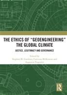 Stephen M. Mckinnon Gardiner, Augustin Fragni&egrave;re, Stephen M. Gardiner, Gardiner Stephen M., Catriona Mckinnon, McKinnon Catriona - Ethics of Geoengineering the Global Climate