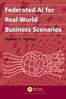 Dinesh C. Verma, Verma Dinesh C. - Federated Ai for Real-World Business Scenarios