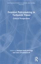 Hannah (Queen''''s University Bel Partis-Jennings, Clara Eroukhmanoff, Hannah Partis-Jennings - Feminist Policymaking in Turbulent Times