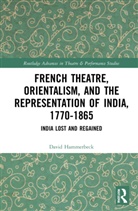 David Hammerbeck - French Theatre, Orientalism, and the Representation of India, 1770 186