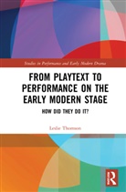 Leslie Thomson, Thomson Leslie - From Playtext to Performance on the Early Modern Stage