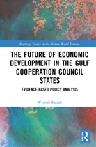 Weshah Razzak - Future of Economic Development in the Gulf Cooperation Council States