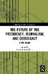 Jr. Gutsche, Jr. Gutsche, Robert E. Gutsche Jr. - Future of the Presidency, Journalism, and Democracy
