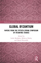 Leslie Darley Brubaker, Leslie Brubaker, Rebecca Darley, Daniel Reynolds, Reynolds Daniel - Global Byzantium
