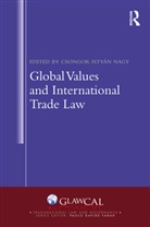 Csongor Istvan (University of Szeged Nagy, Csongor István Nagy - Global Values and International Trade Law