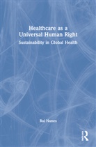 Rui Nunes, Nunes Rui - Healthcare As a Universal Human Right