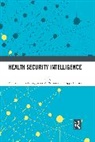 Michael S. Wilson Goodman, Michael S. Goodman, Goodman Michael S., Filippa Lentzos, Lentzos Filippa, James M. Wilson... - Health Security Intelligence
