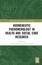 Susan (Aut University Crowther, Susan Crowther, Crowther Susan, Gill Thomson, Thomson Gill - Hermeneutic Phenomenology in Health and Social Care Research