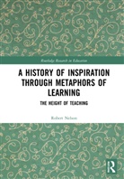 Robert Nelson, Nelson Robert - History of Inspiration Through Metaphors of Learning