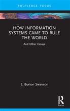 Burt Swanson, Burt (Anderson School Swanson - How Information Systems Came to Rule the World