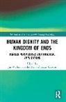 Jan-Willem Cureton Van Der Rijt, Adam Cureton, Cureton Adam, Jan-Willem Van der Rijt - Human Dignity and the Kingdom of Ends
