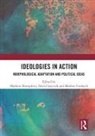 Mathew Laycock Humphrey, Mathew Humphrey, Humphrey Mathew, David Laycock, Laycock David, Maiken Umbach... - Ideologies in Action