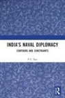 P.V. Rao - Indias Naval Diplomacy