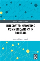 Argyro Elisavet Manoli, Argyro Elisavet (Loughborough University Manoli - Integrated Marketing Communications in Football
