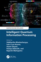 Siddhartha (Christ University Bhattacharyya, Siddhartha Bhattacharyya, Bhattacharyya Siddhartha, Ivan Cruz-Aceves, Pampa Debnath, Debnath Pampa... - Intelligent Quantum Information Processing