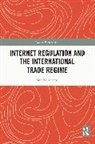 Sun Nanxiang - Internet Regulation and the International Trade Regime