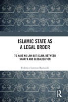 Federico Lorenzo Ramaioli - Islamic State As a Legal Order