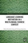 Xuesong (Andy) Gao, Mairin Hennebry-Leung, Mairin Gao Hennebry-Leung - Language Learning Motivation in a Multilingual Chinese Context