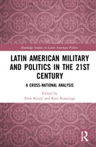 Dirk (Utrecht University Kruijt, Kees Koonings, Koonings Kees, Dirk Kruijt, Kruijt Dirk - Latin American Military and Politics in the Twenty-First Century