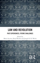 Matej (Constitutional Court of Slovenia) Accetto, Matej Accetto, Katja Skrubej, Katja Škrubej, Joseph H. H. Weiler, Weiler Joseph H. H. - Law and Revolution