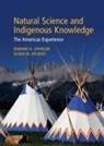 Edward A. (University of Calgary) Arlidge Johnson, Susan M. Arlidge, Edward A. Johnson - Natural Science and Indigenous Knowledge