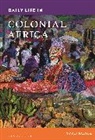 Toyin Falola - Daily Life in Colonial Africa