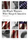 Glenn L Starks, Glenn L. Starks - 100 Black Women Who Shaped America