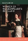 Theresa D Kemp, Theresa D. Kemp, Kemp Theresa D. - Daily Life of Women in Shakespeare's England