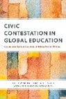 Geron, Tatiana Geron, Meira Levinson, O'Br, Sara O'Brien, Ellis Reid... - Civic Contestation in Global Education